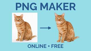 How to Make PNGs ONLINE Free PNG File Maker