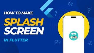 how to make splash screen in flutter  Flutter Splash Screen