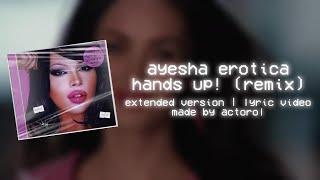 ayesha erotica - hands up remix - extended  lyric video