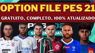 OPTION FILE PES 2021 GRATUITO OUTUBRO2024 100% ATUALIZADO E TRANSFERÊNCIA PARA A TEMPORADA 2025