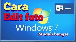 Cara edit foto di laptop  tutorial edit foto dengan words di windows 7