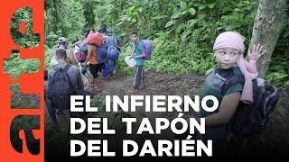 Colombia-Panamá el infierno del Tapón del Darién  ARTE.tv Documentales