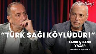 Türk sağı köylüdür  Yazar Tarık Çelenk & Fatih Altaylı