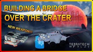 Discovering A NEW Triple Weapon And Building A Bridge Over The Crater In Terratech Worlds Ep16