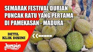 Semarak FESTIVAL DURIAN PUNCAK RATU di DESA TEBUL BARAT PAMEKASAN