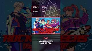 【MV】『ROCKETEEEERS feat.MICRO』  BAE short.ver