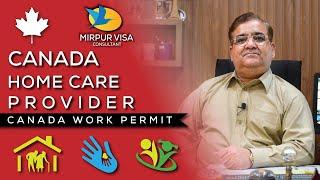 Home Care Provider - Work permit  Canada work permit  Child care job visa