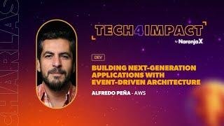 Building next-gen applications with event-driven architecture  Alfredo Peña  Tech4Impact 2024