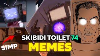 MEMES - SKIBIDI TOILET 74   +12