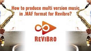 How to produce multi version songs for Revibro?