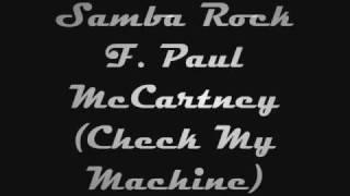 Samba Rock  F.Paul McCartney Check My Machine