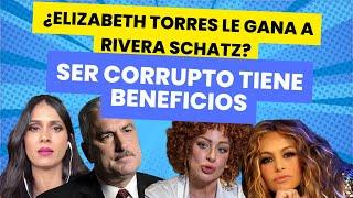 ¿ELIZABETH TORRES LE GANA A RIVERA SCHATZ?  SER CORRUPTO ES BENEFICIOSO