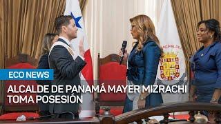 Alcalde de Panamá Mayer Mizrachi toma posesión en Concejo Municipal  #EcoNews