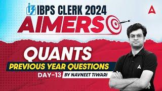 IBPS CLERK 2024  Quants Previous Year Questions Part-13  By Navneet Tiwari