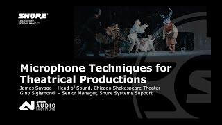 Webinar Microphone Techniques for Theatrical Productions  Shure