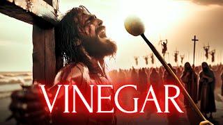 Why Did Jesus Drink Vinegar Before Dying?  Unveiling the Hidden Meaning of Vinegar in the Bible