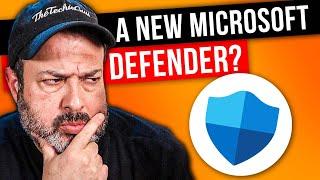NEW Microsoft Defender Preview vs Windows Defender - whats the difference?