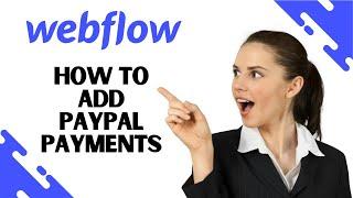 How to Add Paypal Payments to Webflow FULL GUIDE