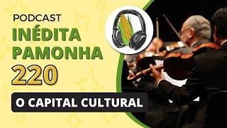 O capital cultural - INÉDITA PAMONHA 220