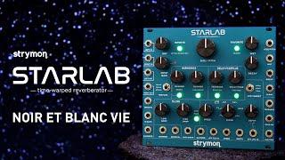 Strymon StarLab – Noir Et Blanc Vie – Modular Examples Demo