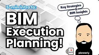 Five Minute Intro to BIM Execution Planning BEP