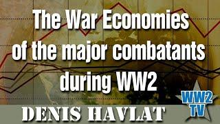 The War Economies of the major combatants during WW2