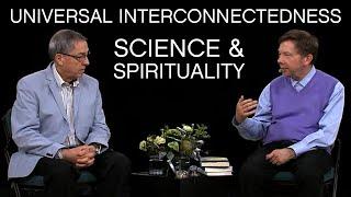 Universal Interconnectedness  Science & Spirituality