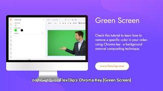 How to use FlexClips Green Screen to Remove Your Video Background