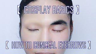 Cosplay Basics #1 How to Conceal Eyebrows