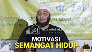 Motivasi Semangat Hidup - dr. Zaidul Akbar Official