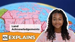 Indigenous land acknowledgements their purpose and how to make them meaningful  CBC Kids News