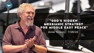 Gods Hidden Messianic Strategy for Middle East Peace Avner Boskey  Genesis 315  7282024