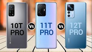 Xiaomi 10T Pro Vs Xiaomi 11T Pro Vs Xiaomi 12T Pro