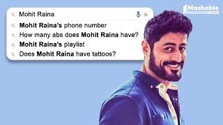 Mohit Raina answers the Most Googled Questions