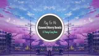 Play For Me - Kaweni Merry Remix  DJ Haning & Ipang Navian 