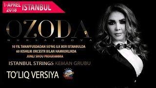 Ozoda Nursaidova - 2018 yilgi konsert dasturi  Озода Нурсаидова- 2018 йилги концерт дастури