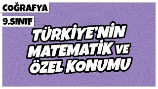 9. Sınıf Coğrafya - Türkiye’nin Matematik ve Özel Konumu  2022