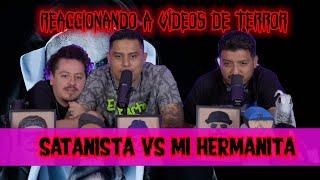 Reaccionando a vídeos de terror EP24  Satanista vs mi hermanita