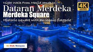 4K HDR Night Walk From Masjid Jamek to Dataran Merdeka Merdeka Square - Malaysia Walking Tour