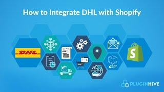 How to integrate DHL with Shopify to completely automate the order fulfillment process?