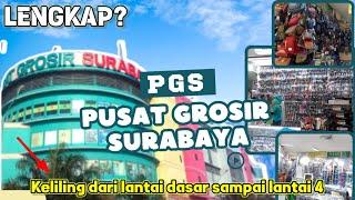 Berkunjung ke Pusat Grosir Surabaya atau PGS dari lantai dasar sampai lantai 4 #pgssurabaya