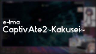 e-lma - CaptivAte2Kakusei Another +HDDT 100%