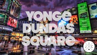 Yonge Dundas Square - Toronto I J&C Toronto