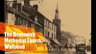 A little bit of history about The Brunswick Methodist Church Wallsend.