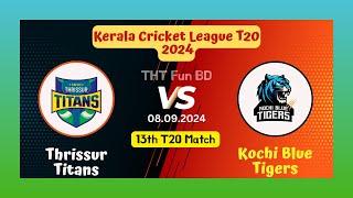 Thrissur Titans vs Kochi Blue Tigers  KBT v TT  Kerala Cricket League T20 Live Score Stream 2024