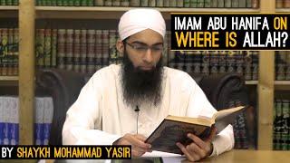 Imam Abu Hanifa on Where is Allah? By Shaykh Mohammad Yasir