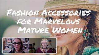 Fashion Accessories for Marvelous Mature Women Express Your Personality and Look Great