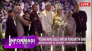  LIVE  Sungkeman Penuh Haru Pesan Sule Untuk Rizky Febian & Mahalini Pengantin Baru