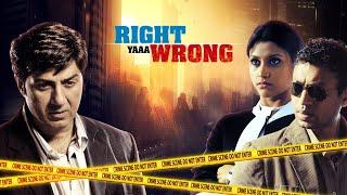 Sunny Deol Crime Thriller Full Hindi Movie  RIGHT YAAA WRONG  Irrfan Khan  Konkona Sen Sharma
