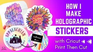 How to Make Holographic Stickers Using Cricut Print Then CutDie Cut Stickers Tutorial